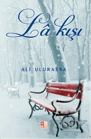 La Kışı – Ali Ulurasba – Babıali Kültür Yayıncılığı kitap kapağı