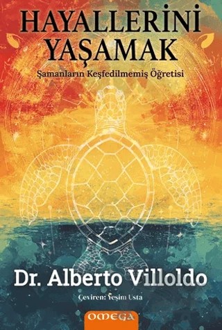 Hayallerini Yaşamak – Alberto Villoldo – Omega kitap kapağı