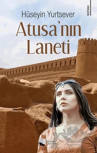 Atusa’nın Laneti – Hüseyin Yurtsever – Karina Yayınevi kitap kapağı