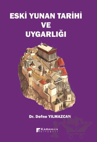 Eski Yunan Tarihi ve Uygarlığı – Defne Yılmazcan – Karahan Kitabevi kitap kapağı