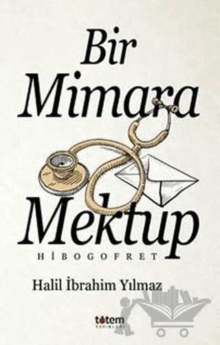 Bir Mimara Mektup - Hibogofret – Halil İbrahim Yılmaz – Totem Yayıncılık kitap kapağı