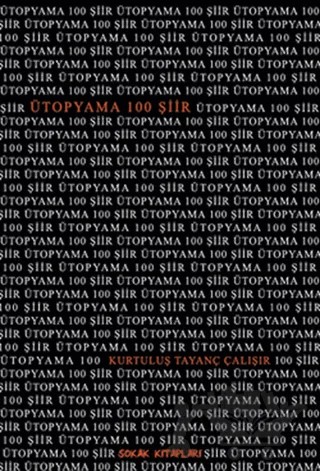 Ütopyama 100 Şiir – Kurtuluş Tayanç Çalışır – Sokak Kitapları Yayınları kitap kapağı