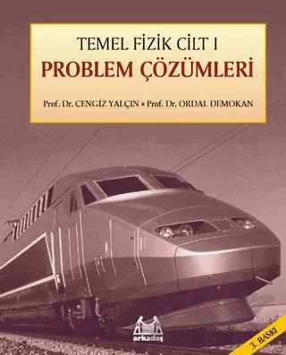Temel Fizik Cilt 1 Problem Çözümleri – Cengiz Yalçın, Ordal Demokan – Arkadaş Yayınları kitap kapağı