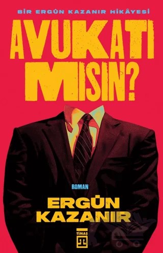 Avukatı Mısın? – Ergün Kazanır – Timaş Yayınları kitap kapağı