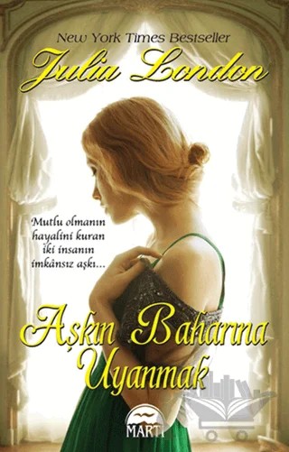 Aşkın Baharına Uyanmak – Julia London – Martı Yayınları kitap kapağı