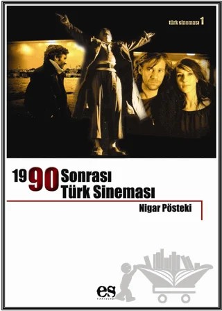 1990 Sonrası Türk Sineması – Nigar Pösteki – Es Yayınları kitap kapağı