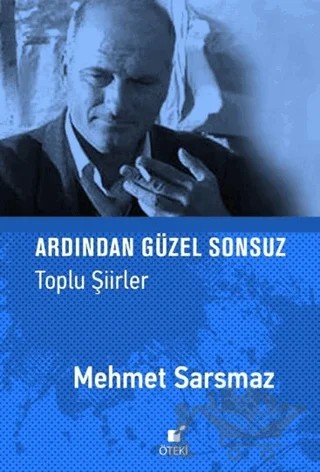 Ardından Güzel Sonsuz (Toplu Şiirler) – Mehmet Sarsmaz – Öteki Yayınevi kitap kapağı