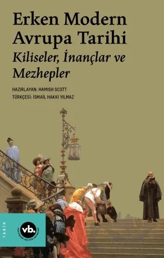 Erken Modern Avrupa Tarihi – Hamish Scott – Vakıfbank Kültür Yayınları kitap kapağı