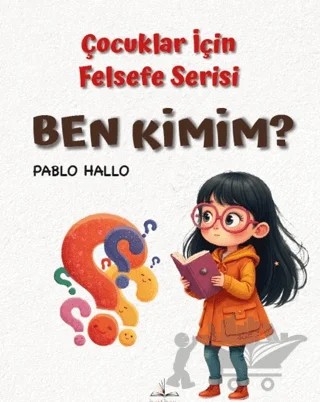 Çocuklar İçin Felsefe Serisi - Ben Kimim? – Pablo Halio – Harfhane Çocuk Yayınevi kitap kapağı
