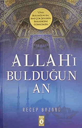 Allah'ı Bulduğun An – Recep Bozdağ – Önemli Kitap kitap kapağı