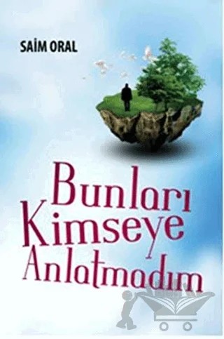 Bunları Kimseyle Paylaşmamıştım – Saim Oral – Kutup Yıldızı Yayınları kitap kapağı