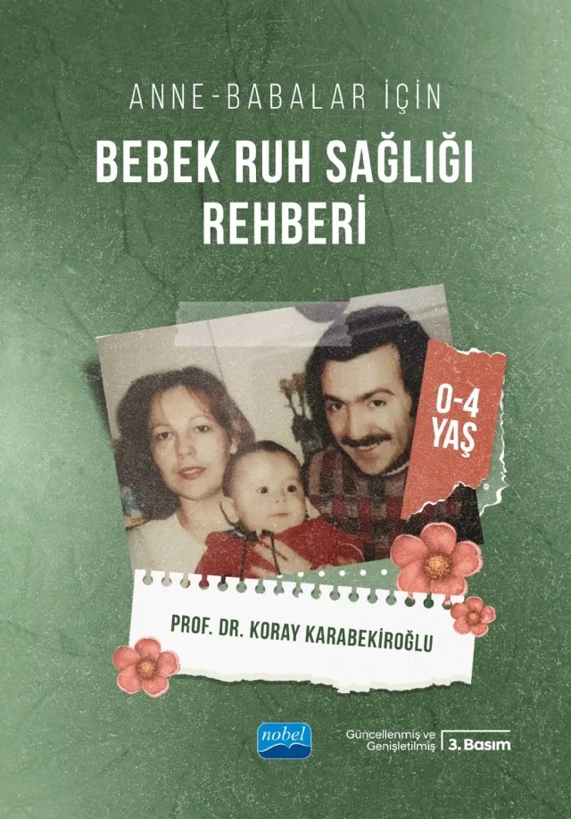 Anne-Babalar İçin Bebek Ruh Sağlığı Rehberi (0-4 Yaş) – Koray Karabekiroğlu – Nobel Akademik Yayıncılık kitap kapağı