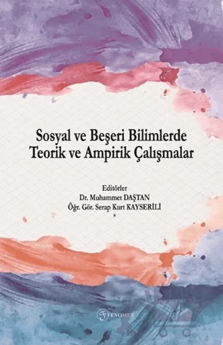 Sosyal ve Beşeri Bilimlerde Teorik ve Ampirik Çalışmalar – Kolektif – Fenomen Yayıncılık kitap kapağı