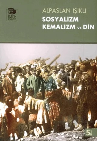 Sosyalizm Kemalizm ve Din – Alpaslan Işıklı – İmge Kitabevi Yayınları kitap kapağı