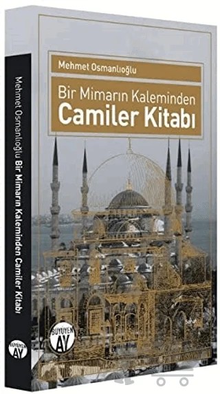 Bir Mimarın Kaleminden Camiler Kitabı – Mehmet Osmanlıoğlu – Büyüyen Ay Yayınları kitap kapağı