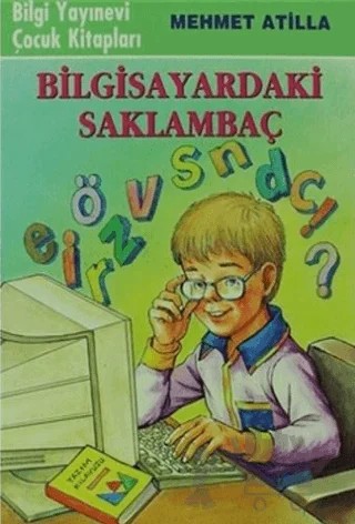 Bilgisayardaki Saklambaç – Mehmet Atilla – Bilgi Yayınevi kitap kapağı