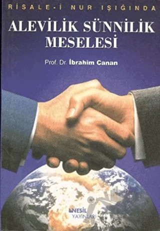 Alevilik Sünnilik Meselesi: Risale-i Nur Işığında – İbrahim Canan – Nesil Yayınları kitap kapağı