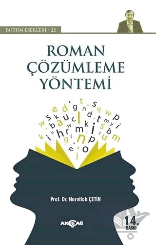 Roman Çözümleme Yöntemi - Bütün Eserleri 22 – Nurullah Çetin – Akçağ Yayınları kitap kapağı