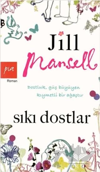 Sıkı Dostlar – Jill Mansell – Pia Yayınları kitap kapağı