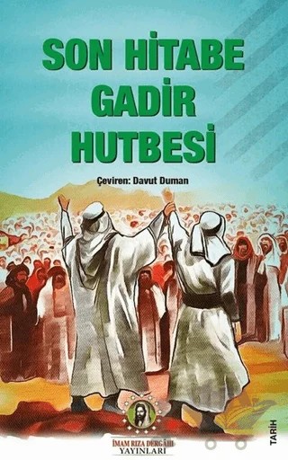 Son Hitabe Gadir Hutbesi – Seyyid Hüseyin Hüseyni – İmam Rıza Dergahı Yayınları kitap kapağı