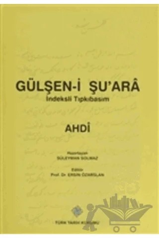 Gülşen-i Şu'ara (İndeksli Tıpkıbasım) – Ahdi – Türk Tarih Kurumu Yayınları kitap kapağı