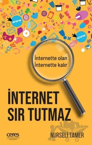 İnternet Sır Tutmaz – Nurseli Tamer – Ceres Yayınları kitap kapağı