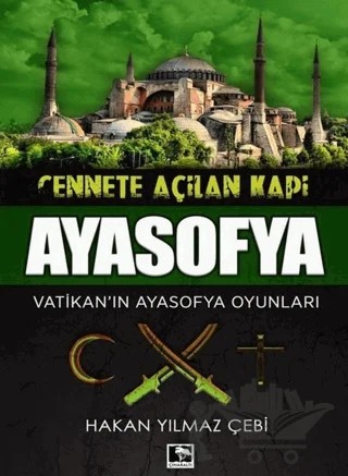 Cennete Açılan Kapı Ayasofya – Hakan Yılmaz Çebi – Çınaraltı Yayınları kitap kapağı