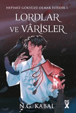 Hepimiz Gökyüzü Olmak İstedik 1 Lordlar ve Varisler - Ciltli (Kırmızı Şömiz) – N. G. Kabal – Dex Yayınevi kitap kapağı