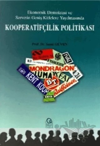Ekonomik Demokrasi ve Servetin Geniş Kitlelere Yayılmasında Kooperatifçilik Politikası – Sami Güven – Ezgi Kitabevi Yayınları kitap kapağı