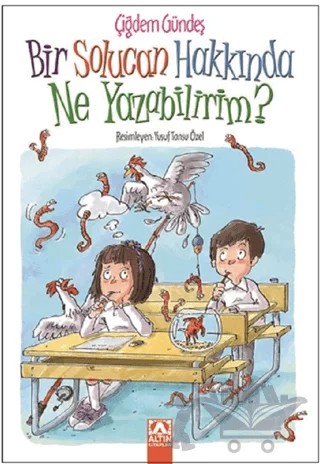 Bir Solucan Hakkında Ne Yazabilirim? – Çiğdem Gündeş – Altın Kitaplar kitap kapağı