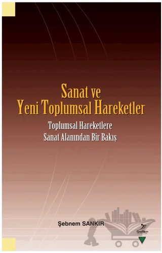 Sanat ve Yeni Toplumsal Hareketler – Şebnem Sankır – Grafiker Yayınları kitap kapağı