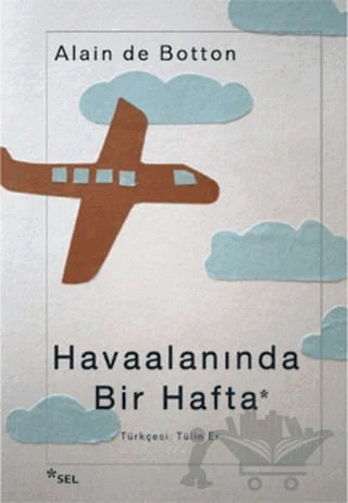 Havaalanında Bir Hafta – Alain de Botton – Sel Yayıncılık kitap kapağı