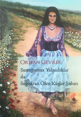 Sustuğumuz Yalnızlıklar – Orhan Gevrek – Klaros Yayınları kitap kapağı