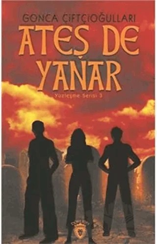 Ateş De Yanar – Gonca Çiftçioğulları – Dorlion Yayınları kitap kapağı