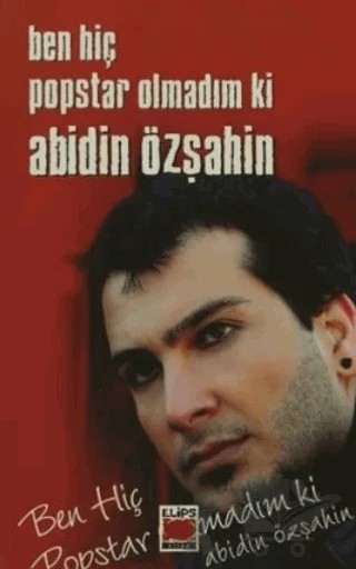 Ben Hiç Popstar Olmadım Ki – Abidin Özşahin – Elips Kitap kitap kapağı