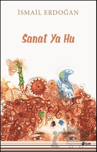 Sanat Ya Hu – İsmail Erdoğan – Şule Yayınları kitap kapağı