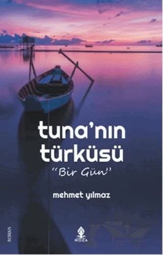 Tuna'nın Türküsü – Mehmet Yılmaz – Roza Yayınevi kitap kapağı