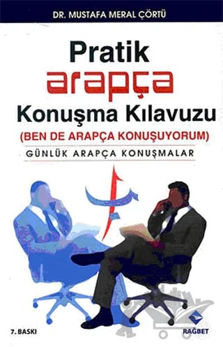 Pratik Arapça Konuşma Kılavuzu – Mustafa Meral Çörtü – Rağbet Yayınları kitap kapağı