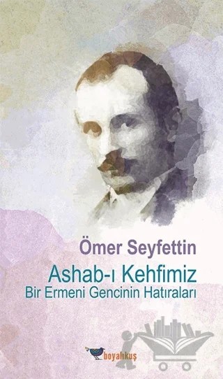 Ashab-ı Kehfimiz Bir Ermeni Gencinin Hatıraları – Ömer Seyfettin – Boyalıkuş Yayınları kitap kapağı