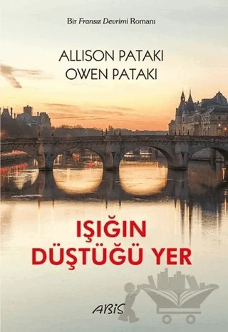 Işığın Düştüğü Yer – Allison Pataki, Owen Pataki – Abis Yayıncılık kitap kapağı