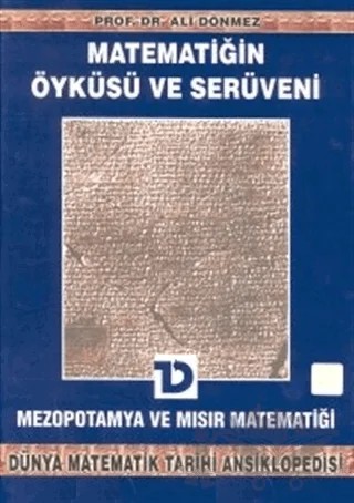 Matematiğin Öyküsü ve Serüveni 2. Cilt Mezopotamya ve Mısır Matematiği Dünya Matematik Tarihi Ansiklopedisi – Ali Dönmez – Toplumsal Dönüşüm Yayınları kitap kapağı