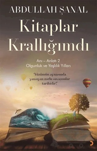 Kitaplar Krallığımdı - Anı - Anlatı 2 – Abdullah Şanal – Cinius Yayınları kitap kapağı