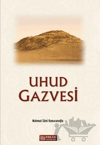 Uhud Gazvesi – Mahmud Sami Ramazanoğlu – Erkam Yayınları kitap kapağı