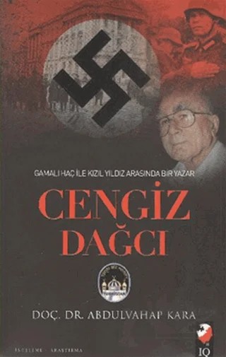 Gamalı Haç İle Kızıl Arasında Bir Yazar: Cengiz Dağcı – Abdulvahap Kara – IQ Kültür Sanat Yayıncılık kitap kapağı