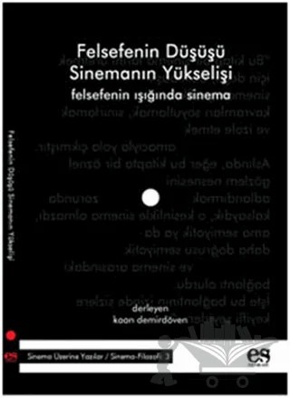 Felsefenin Düşüşü Sinemanın Yükselişi – Kaan Demirdöven – Es Yayınları kitap kapağı