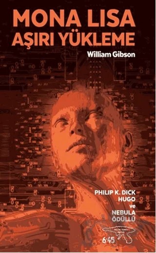 Mona Lisa Aşırı Yükleme – William Gibson – Altıkırkbeş Yayınları kitap kapağı