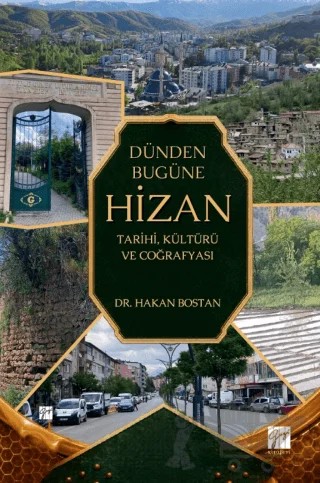 Dünden Bugüne Hizan: Tarihi, Kültürü ve Coğrafyası – Hakan Bostan – Gazi Kitabevi kitap kapağı