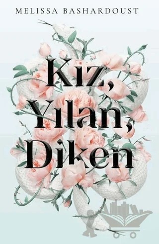 Kız, Yılan, Diken – Melissa Bashardoust – Martı Yayınları kitap kapağı