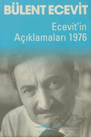 Ecevit'in Açıklamaları 1976 – Bülent Ecevit – İş Bankası Kültür Yayınları kitap kapağı