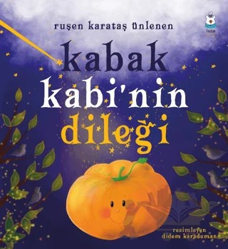Kabak Kabi’nin Dileği – Ruşen Karataş Ünlenen – Luna Çocuk Yayınları kitap kapağı